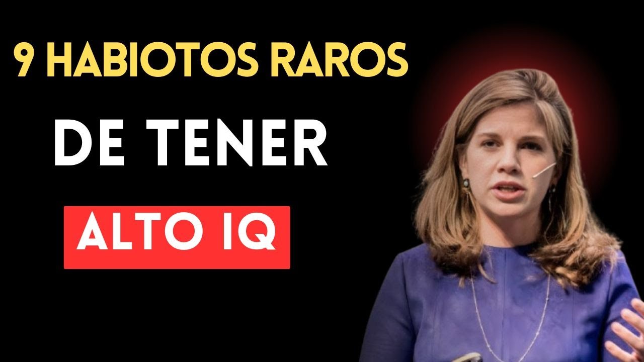 9 Hábitos Raros que Revelan que Tienes un IQ Muy Alto | Marian Rojas Estapég