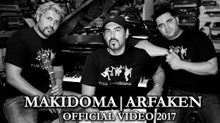 Video thumbnail of "MAKIDOMA - ARFAKEN | АРФАКЕН official video 06.03.2017"
