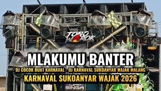 DJ MLAKUMU BANTER CARNIVAL DS SUKOANYAR WAJAK MALANG 2026
