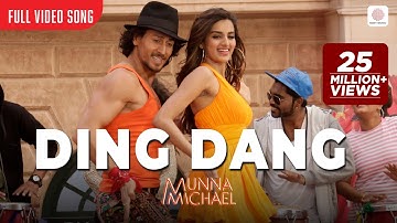 Ding Dang - Full Video Song | Munna Michael | Tiger Shroff & Nidhhi Agerwal | Javed - Mohsin