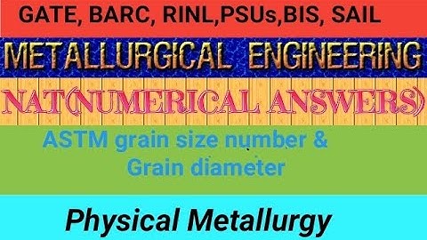 ASTM grain size no & grain diameterNAT(Numerical Answer Type) #metallurgicalacademy #Gatemetallurgy