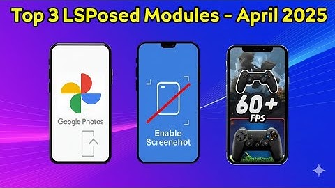 Top 3 LSPosed Modules You NEED to Install! (April 2025)