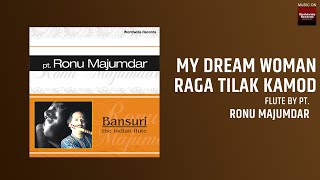 #Chillout and Lounge Music | My Dream Women Raga Tilak Kamod Flute By PT Ronu Majumdar #World Music