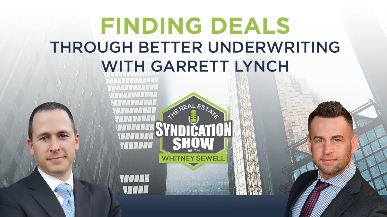Finding Deals Through Better Underwriting with Garrett Lynch