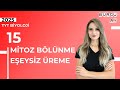 20 Günde TYT Biyoloji Kampı│15. Gün│Hücre bölünmeleri│Mitoz bölünme - Eşeysiz üreme│2025