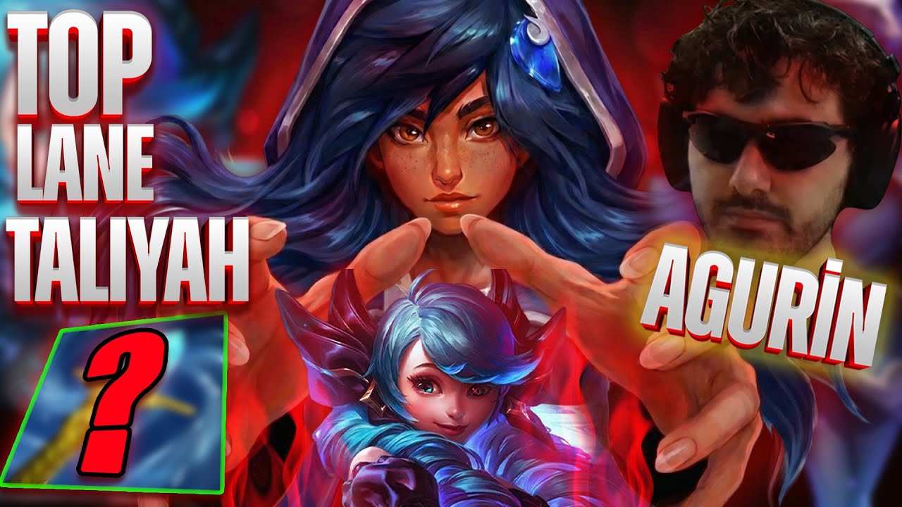 AGURİN İLE KARŞI GWENİ PİŞİRDİK / TOP LANE TALİYAH NASIL OYNANIR ?