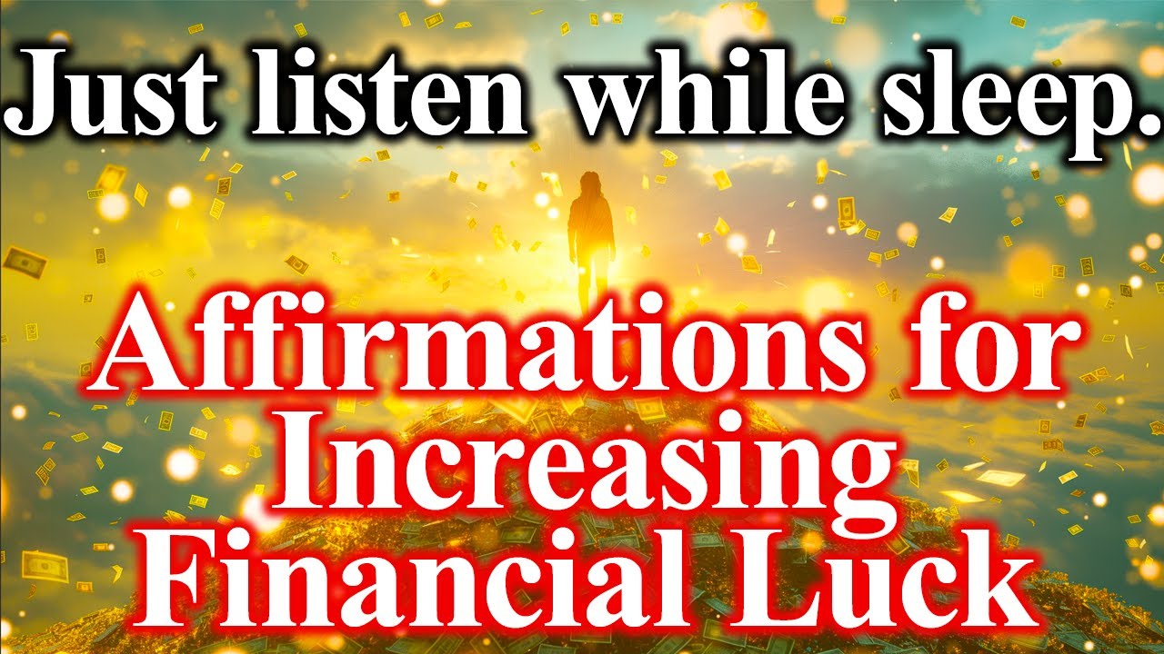 Affirmation for increasing financial luck[Just listen while sleep ...