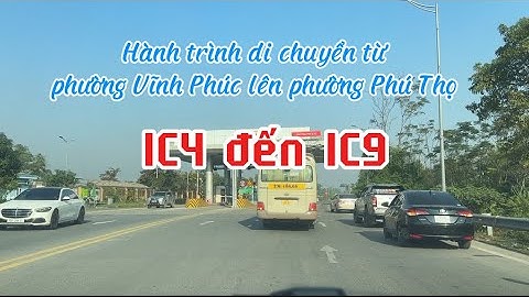 Hành trình di chuyển cao tốc Nội Bài - Lào Cai từ IC4 đến IC9  