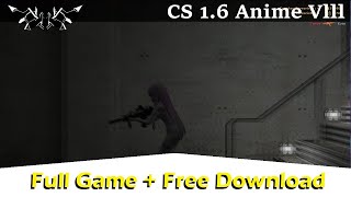 Counter Strike 1.6 Anime V lll 2018  Free 100% Work