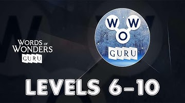 Words of Wonders: Guru Levels 6 - 10 Answers