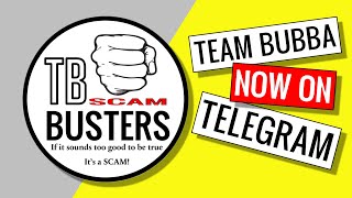 Team Bubba | NOW ON TELEGRAM | TB ScamBusters | JOIN THE FIGHT AGAINST ONLINE SCAMS