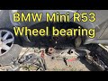 Replacing Front Wheel Bearing on BMW MINI R53