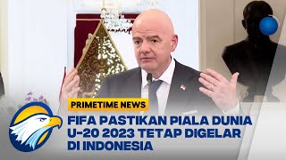 FIFA Pastikan Piala Dunia U-20 2023 Tetap Digelar di Indonesia