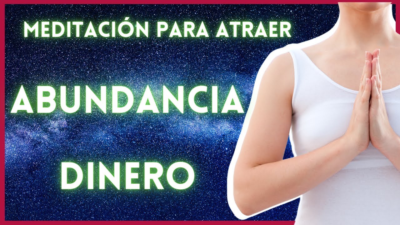 MEDITACIÓN PARA ATRAER EL DINERO Y LA ABUNDANCIA MATERIAL | PARTE 2 de ...