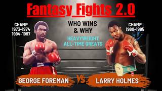 All Time Greats George Foreman  Larry Holmes  Fantasy Fights 2 0