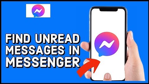 How to Find Unread Messages on Messenger? Discover Unread Chats on Messenger (2024)