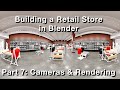 Building a Retail Store in Blender - Part 7: Cameras and Rendering