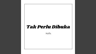 Tak Perlu Dibuka