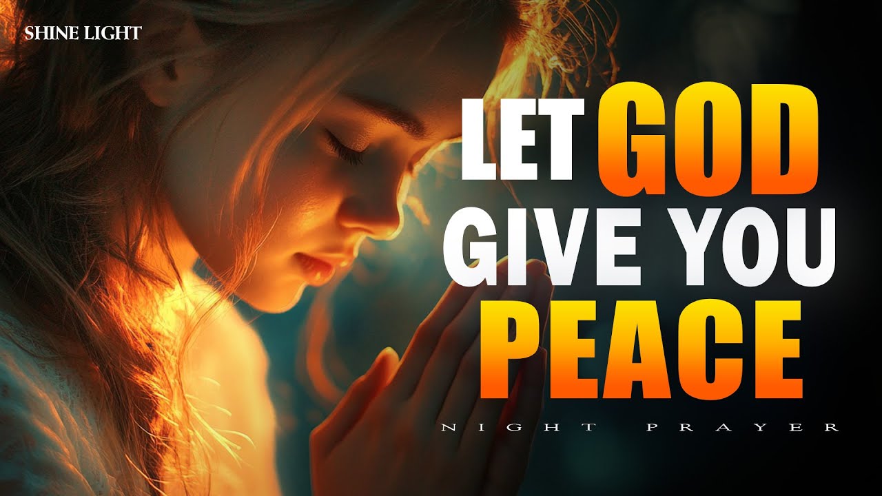 Let God Give You Peace of Mind | Peace Comes Through His Spirit | Bedtime Prayer