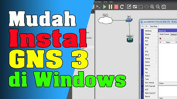 Belajar Mikrotik Tanpa Routerboard Part 1 - Instal GNS 3 di Windows