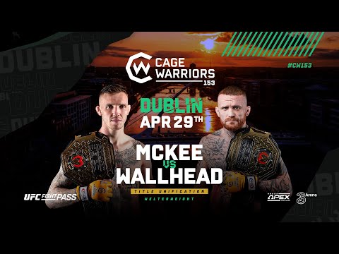 Cage Warriors 153 Dublin | 3Arena | April 29th