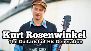 Kurt Rosenwinkel: The Most Important Guitarist of His Generation?