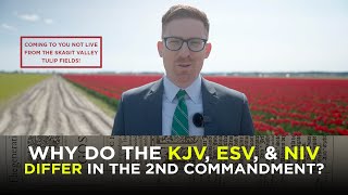 Why Do the KJV, ESV, &amp; NIV Differ in the Second Commandment?