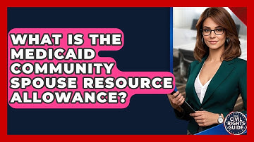 What Is The Medicaid Community Spouse Resource Allowance? - Your Civil Rights Guide