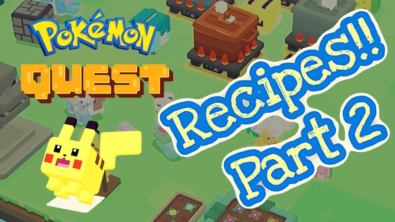 Pokemon Quest:Recipes in Pokemon Quest Part 2!