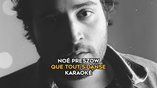 Noé Presnow - Que tout s'danse (karaoke version)
