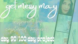 Day 90 Inspired by a captured moment #getmessymay #100dayproject #alphabetsuperset