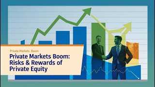 Private Markets Boom: The Rise of Private Equity & Its Hidden Risks