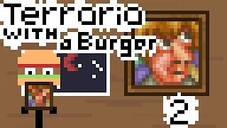 Terraria With a Burger 2