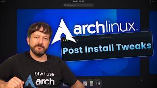 Make Arch Linux Better: 10 Post-Install Tweaks