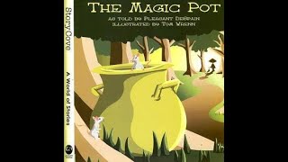 The Magic Pot ~ retold by Pleasant DeSpain, illustrated by Tom Wrenn ~ Children's Read Aloud Stories