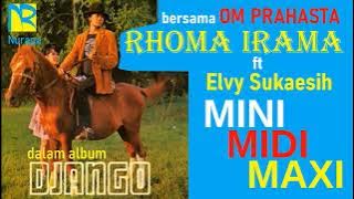 Lagu Jadul Rhoma Irama & Elvy Sukaesih – Mini Midi Maxi║dalam Album Django – OM Prahasta