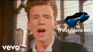 Rick Astley - Never Gonna Give You Up (Feat. Java roll)