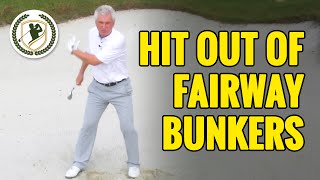 HOW TO HIT OUT OF A FAIRWAY BUNKER