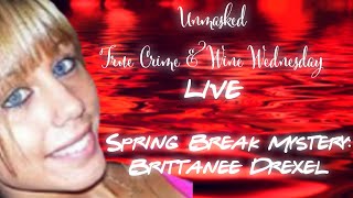 WHAT HAPPENED TO BRITTANEE DREXEL: LIVE DISCUSSION