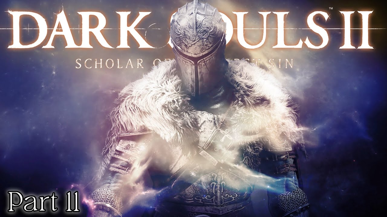 Dark Souls II Scholar of the First Sin - Part 11 (LIVE) - YouTube