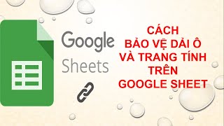 Cách bảo vệ dải ô và trang tính trên Google Sheet