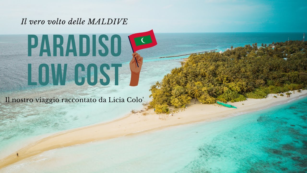 MALDIVE LOW COST - Il nostro VIAGGIO in PARADISO raccontato da LICIA COLO'