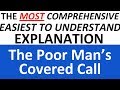 The Poor Man's Covered Call Explained - Start to FInish - Super Easy to understand