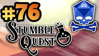 Stumble Quest - [EPISODE 76] - So Whos Going Down The Well?