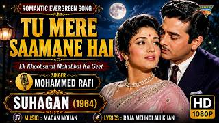Tu Mere Saamane Hai (HD) | Mohammed Rafi | Suhagan (1964) | Madan Mohan | Romantic Evergreen Song