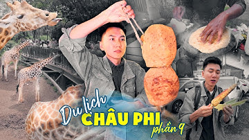 Du lịch ẩm thực Châu Phi P9: Những ngày đầu ở Kenya