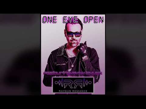 Raygun Romance - Featuring Ryan Shuck "One Eye Open"