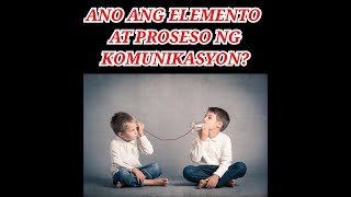 VLOG #4. ANO ANG ELEMENTO AT PROSESO NG KOMUNIKASYON? VLOG #4. ANO ANG ELEMENTO AT PROSESO NG KOMUNIKASYON?