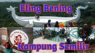 Wisata Eling Bening dan Kampung Semilir