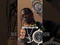 Travis Scott’s Watch Collection #shorts #travisscott